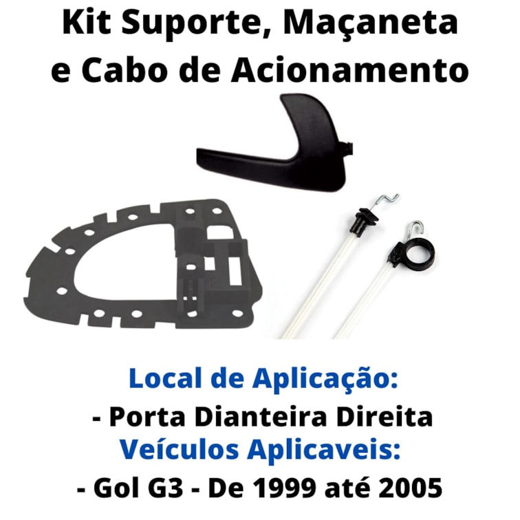 Kit Cabo Acionamento Suporte e Gatilho Maçaneta Preta Dianteira Direita Gol G3