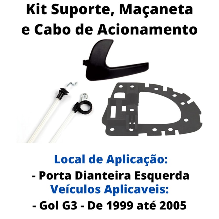 Kit Cabo Acionamento Suporte e Maçaneta Gatilho Preta Dianteira Esquerda Gol G3