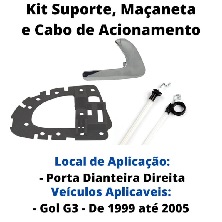 Kit Cabo Acionamento Suporte e Maçaneta Metal Cromada Dianteira Direita Gol G3