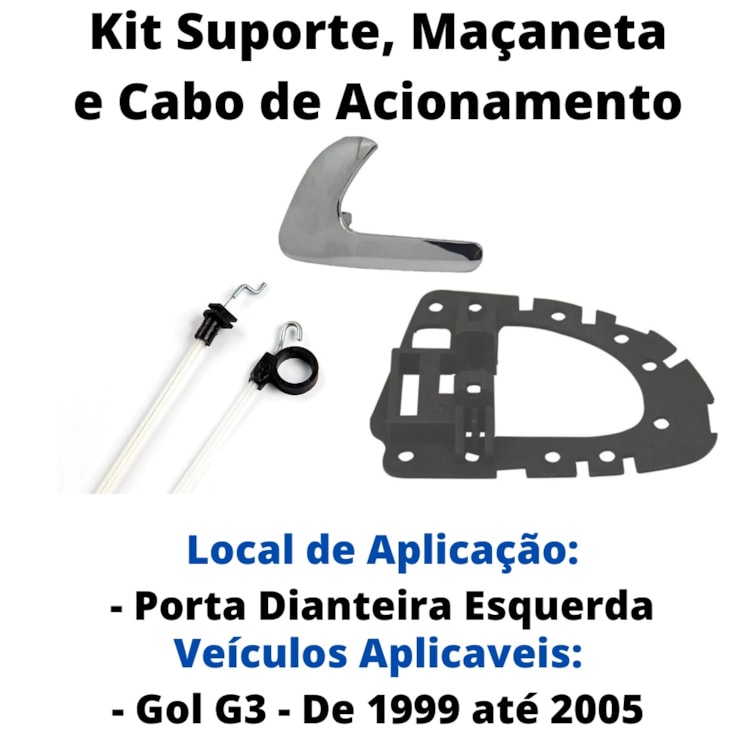 Kit Cabo Acionamento Suporte e Maçaneta Metal Cromada Dianteira Esquerda Gol G3