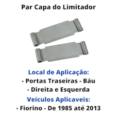 Par Capa Limitador Porta Traseira Báu Fiorino De 85 a 13