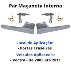 Par Maçaneta Gatilho Interno Cromado Portas Traseiras Vectra 05 a 11