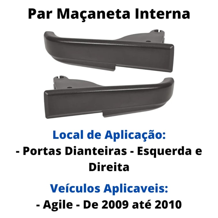 Par Maçaneta Interna Puxador Diant Esq Dir Agile 2009 2014